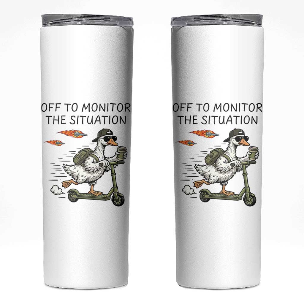 Funny Goose Support Freedom Meme Skinny Tumbler Off To Monitor The Situation