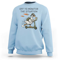 Funny Goose Support Freedom Meme Sweatshirt Off To Monitor The Situation