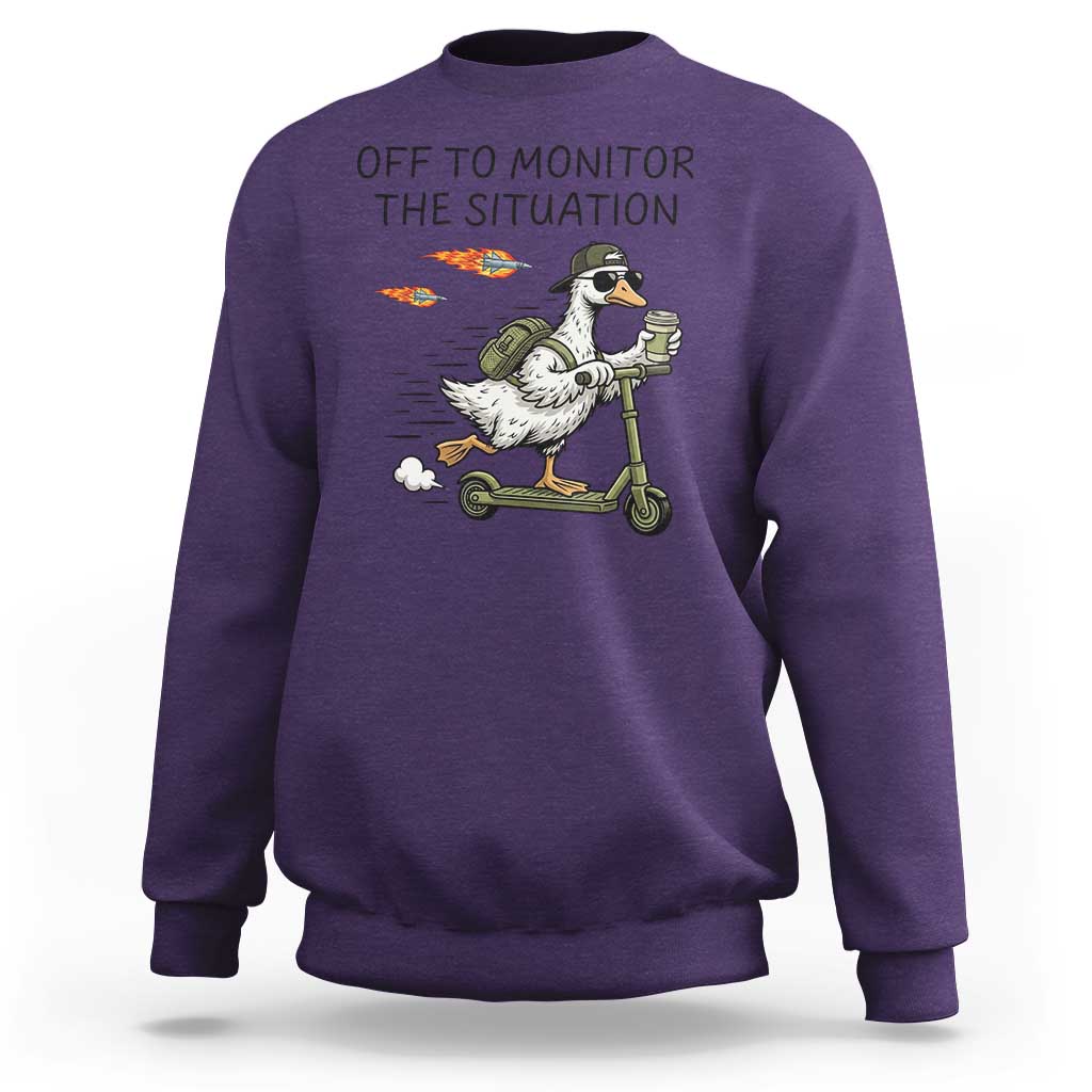 Funny Goose Support Freedom Meme Sweatshirt Off To Monitor The Situation