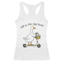 Off To The Egg Hunt Racerback Tank Top Funny Easter Goose
