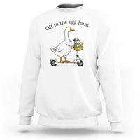 Off To The Egg Hunt Sweatshirt Funny Easter Goose