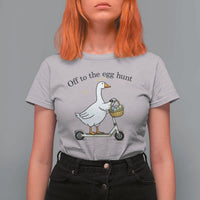 Off To The Egg Hunt T Shirt For Women Funny Easter Goose
