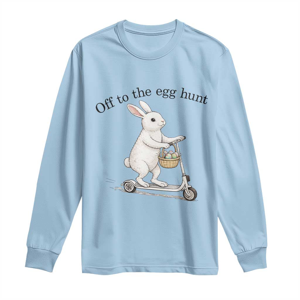 Off To The Egg Hunt Long Sleeve Shirt Funny Easter Bunny