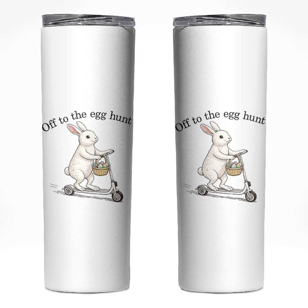 Off To The Egg Hunt Skinny Tumbler Funny Easter Bunny