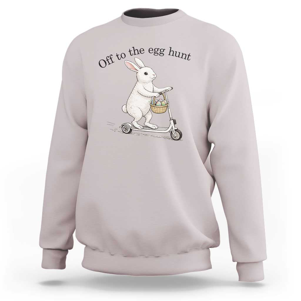 Off To The Egg Hunt Sweatshirt Funny Easter Bunny
