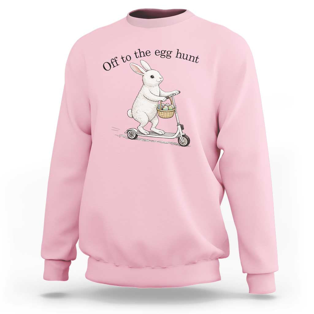 Off To The Egg Hunt Sweatshirt Funny Easter Bunny