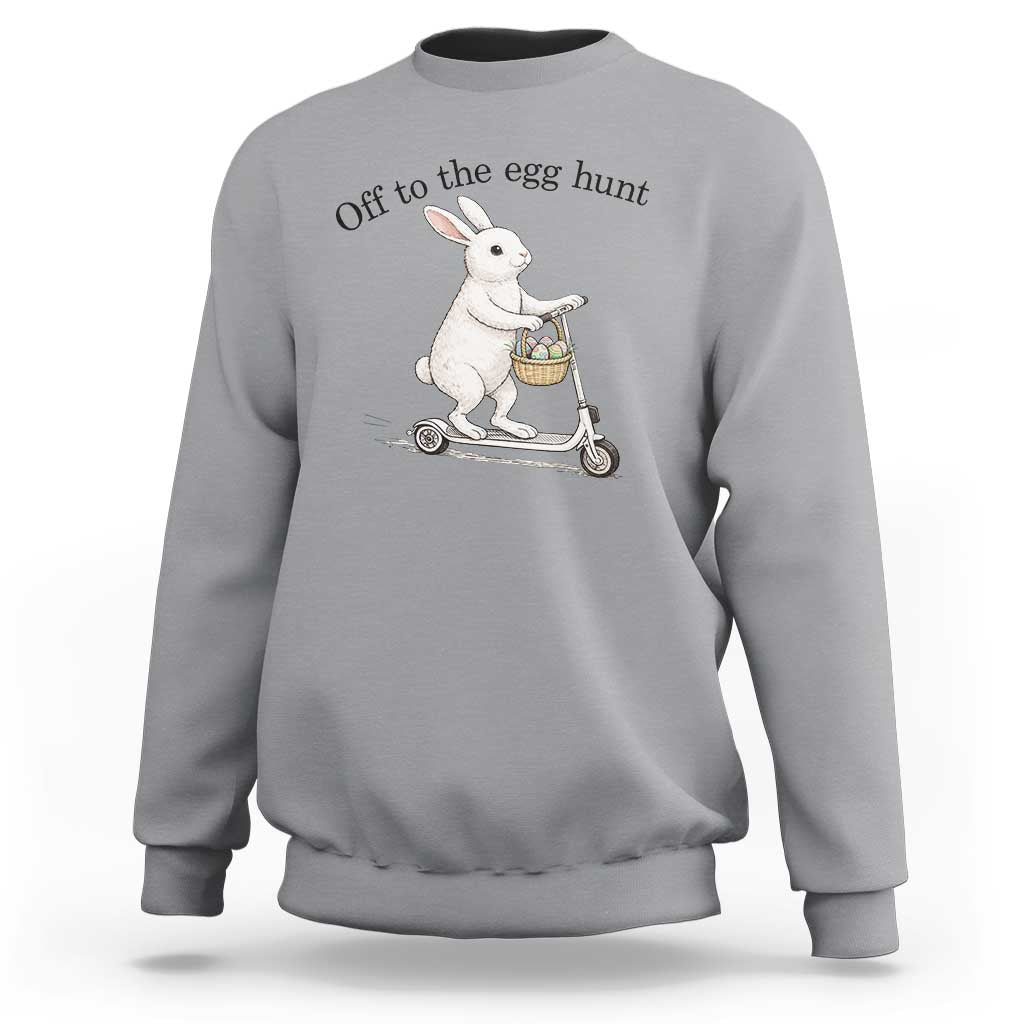 Off To The Egg Hunt Sweatshirt Funny Easter Bunny