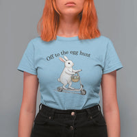 Off To The Egg Hunt T Shirt For Women Funny Easter Bunny