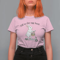 Off To The Egg Hunt T Shirt For Women Funny Easter Bunny