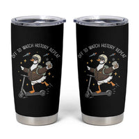 Funny Goose Support Freedom Tumbler Cup Off To Watch History Repart
