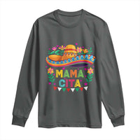 Mama Cita Long Sleeve Shirt Cinco De Mayo Mexican Mom Flower Sombrero