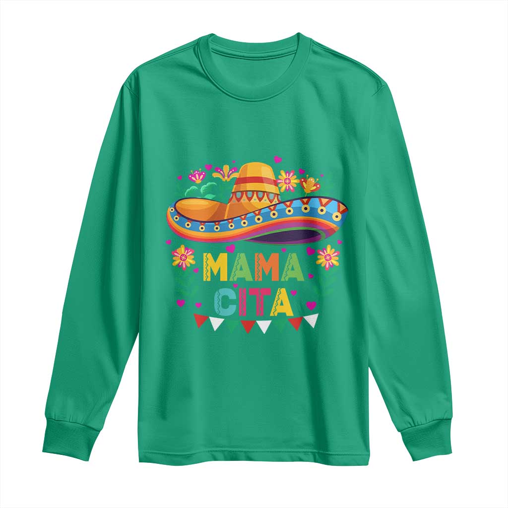 Mama Cita Long Sleeve Shirt Cinco De Mayo Mexican Mom Flower Sombrero