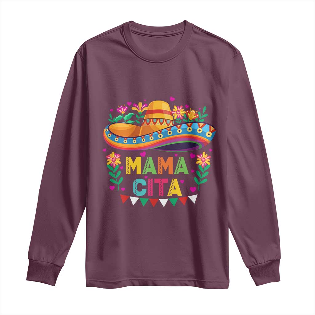 Mama Cita Long Sleeve Shirt Cinco De Mayo Mexican Mom Flower Sombrero