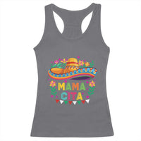 Mama Cita Racerback Tank Top Cinco De Mayo Mexican Mom Flower Sombrero