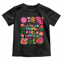 La Mejor Mama Del Mundo Toddler T Shirt Dia de las Madres Regalo Gift