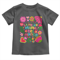 La Mejor Mama Del Mundo Toddler T Shirt Dia de las Madres Regalo Gift