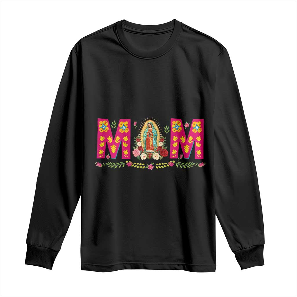 Virgen de Guadalupe Long Sleeve Shirt Mexican Heritage Mom Mother’s Day Gift