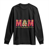 Virgen de Guadalupe Long Sleeve Shirt Mexican Heritage Mom Mother’s Day Gift