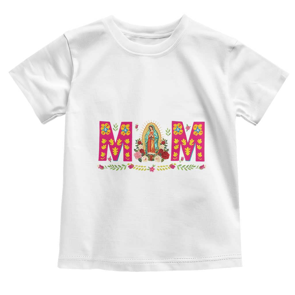 Virgen de Guadalupe Toddler T Shirt Mexican Heritage Mom Mother’s Day Gift