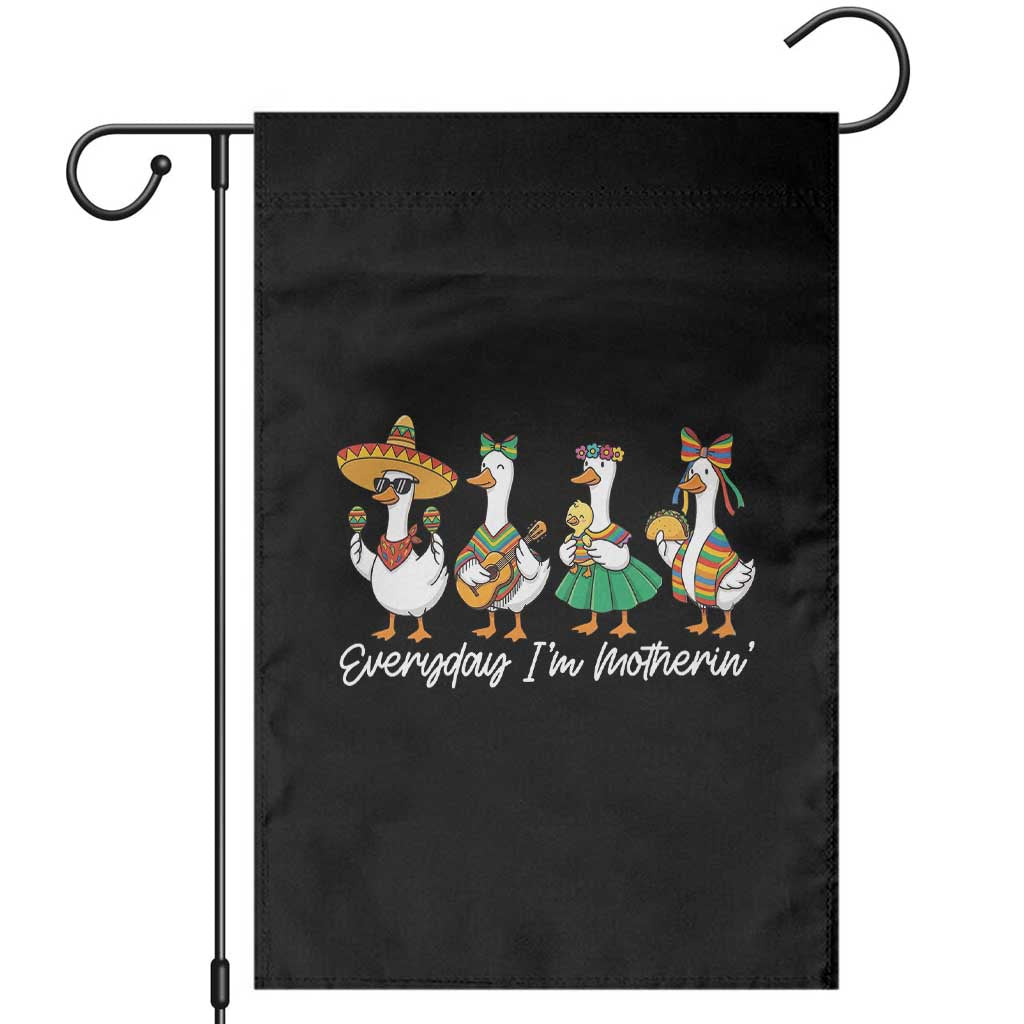 Everyday I'm Motherin Garden Flag Cinco De Mayo Silly Goose Fiesta