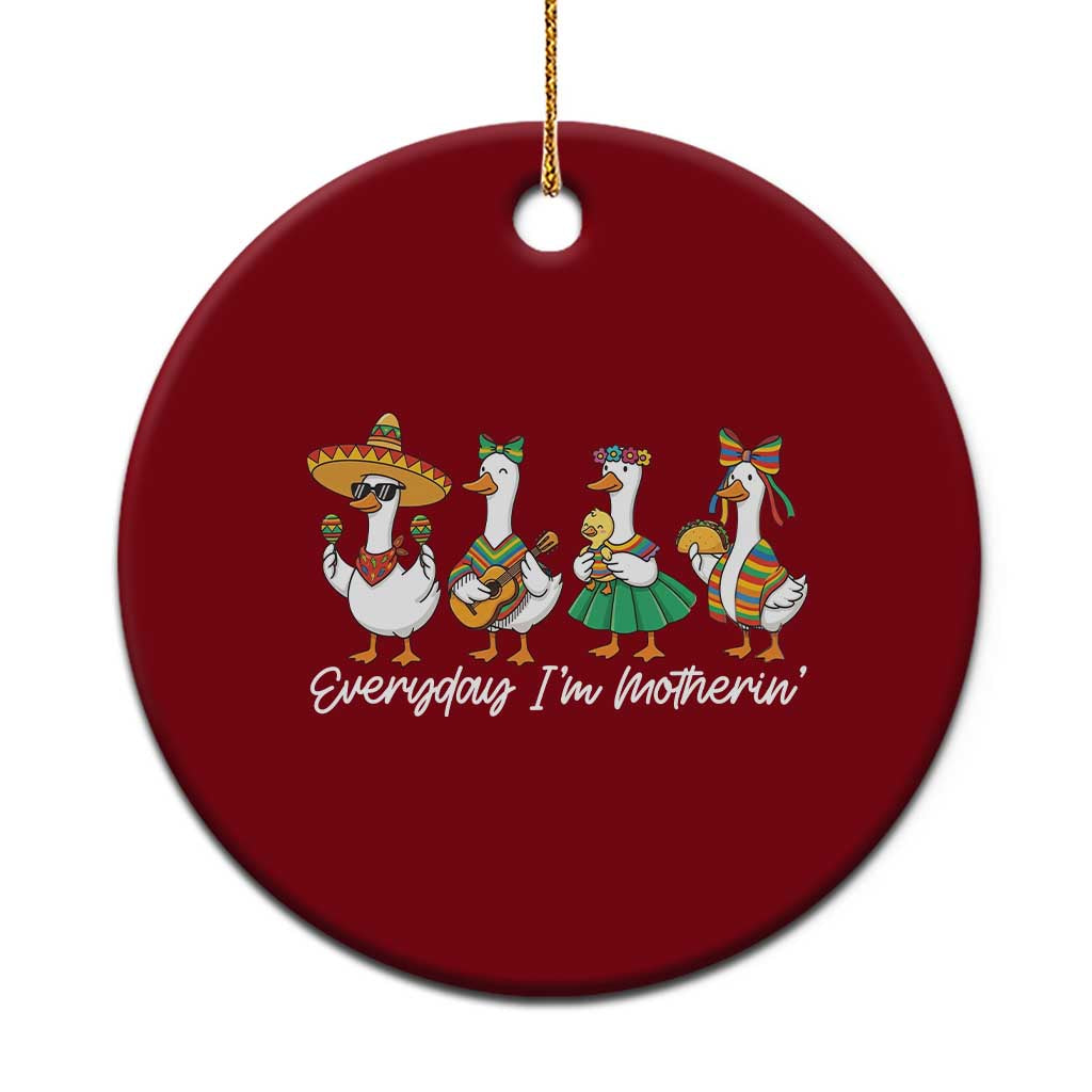Everyday I'm Motherin Ceramic Ornament Cinco De Mayo Silly Goose Fiesta