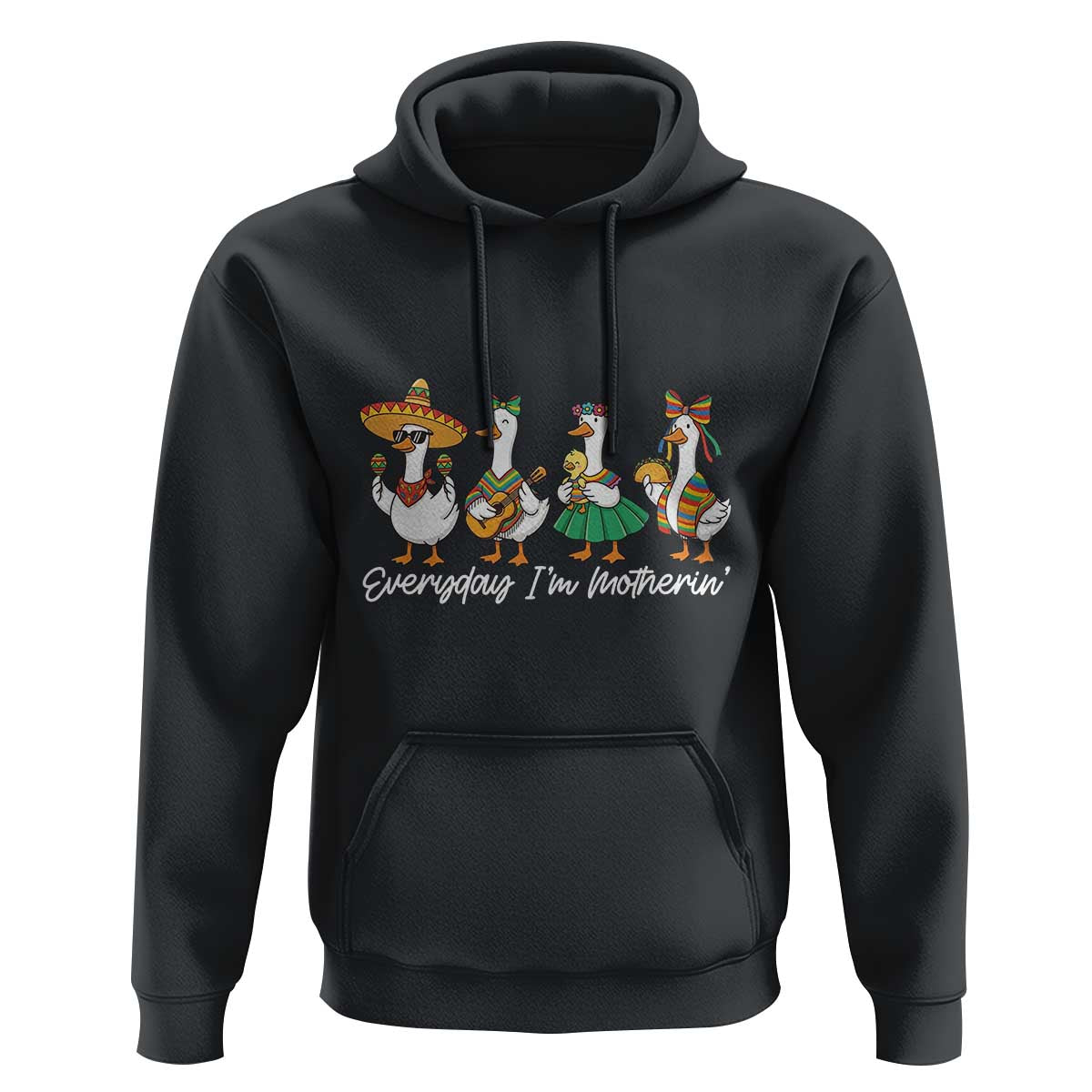 Everyday I'm Motherin Hoodie Cinco De Mayo Silly Goose Fiesta