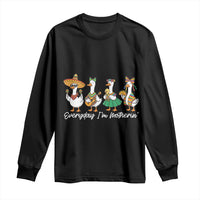 Everyday I'm Motherin Long Sleeve Shirt Cinco De Mayo Silly Goose Fiesta