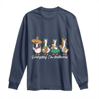 Everyday I'm Motherin Long Sleeve Shirt Cinco De Mayo Silly Goose Fiesta