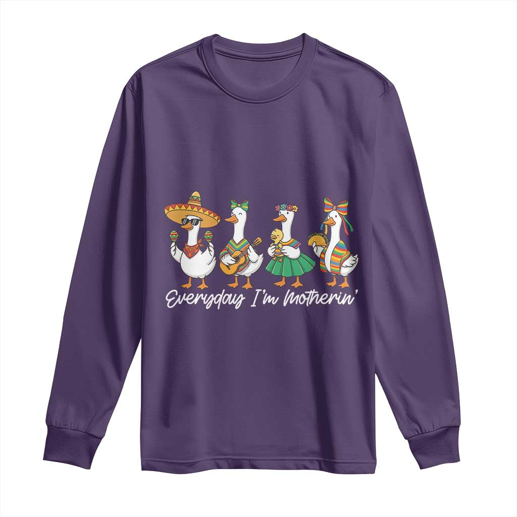 Everyday I'm Motherin Long Sleeve Shirt Cinco De Mayo Silly Goose Fiesta