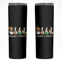 Everyday I'm Motherin Skinny Tumbler Cinco De Mayo Silly Goose Fiesta