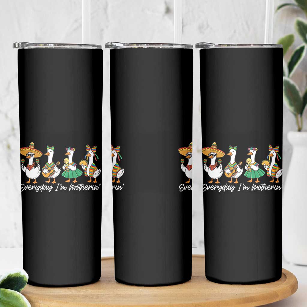 Everyday I'm Motherin Skinny Tumbler Cinco De Mayo Silly Goose Fiesta