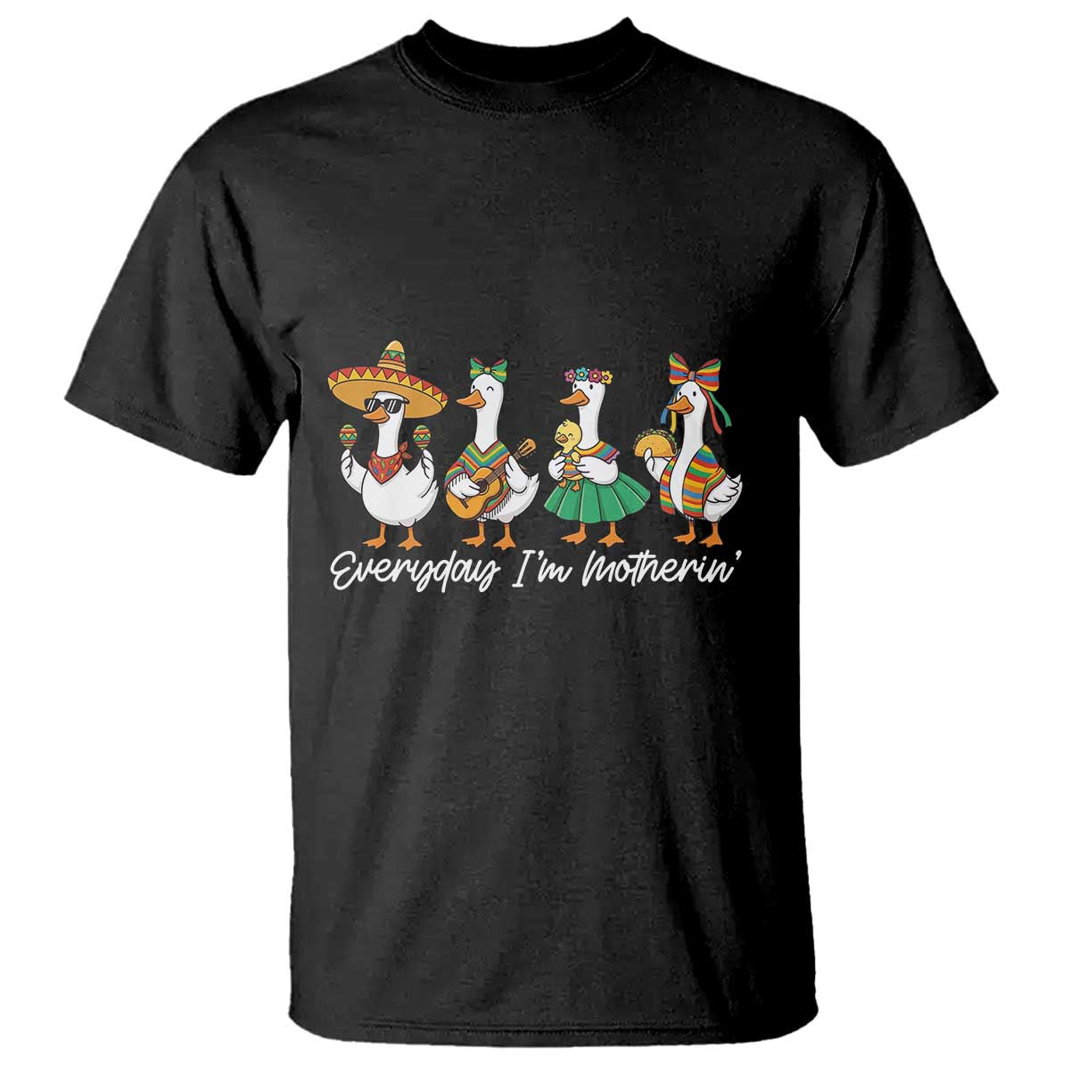 Everyday I'm Motherin T Shirt Cinco De Mayo Silly Goose Fiesta