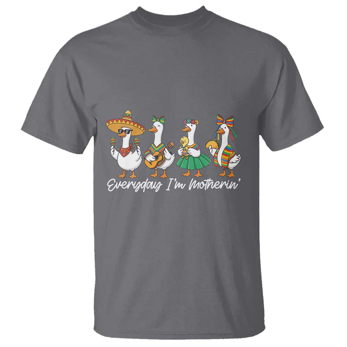 Everyday I'm Motherin T Shirt Cinco De Mayo Silly Goose Fiesta