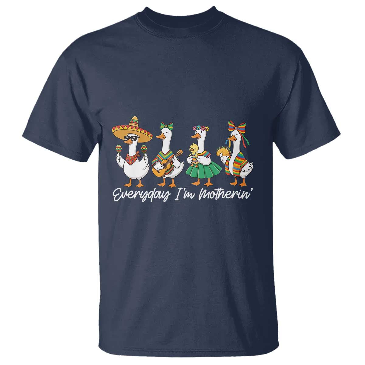 Everyday I'm Motherin T Shirt Cinco De Mayo Silly Goose Fiesta