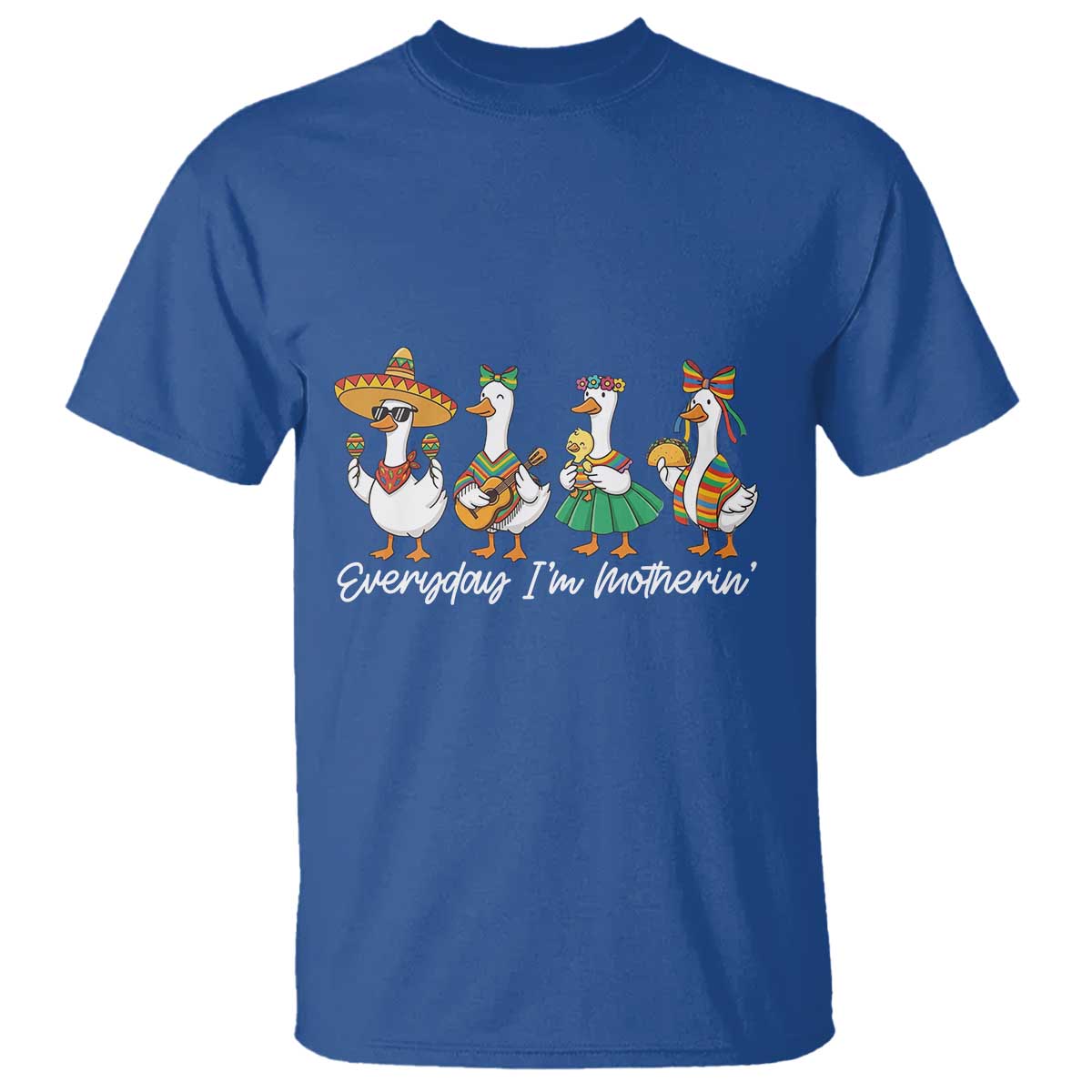 Everyday I'm Motherin T Shirt Cinco De Mayo Silly Goose Fiesta