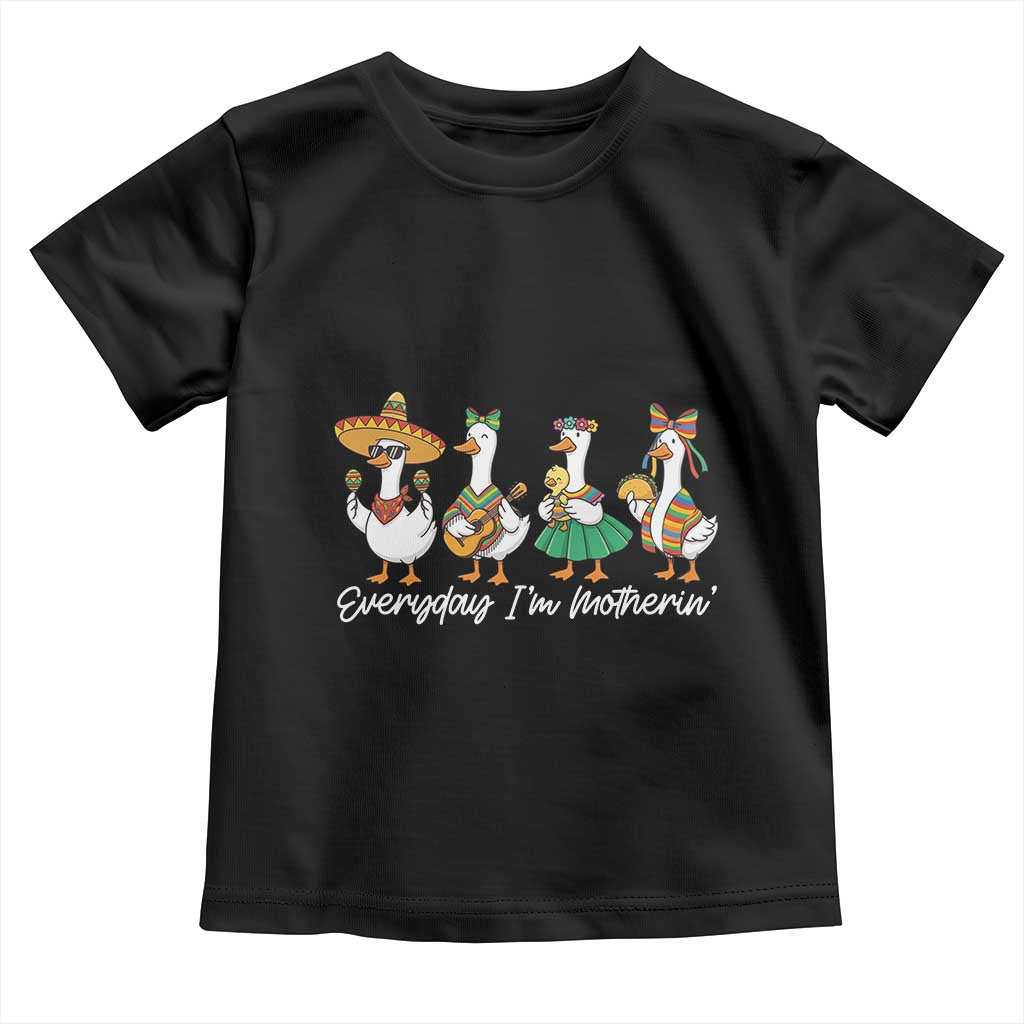 Everyday I'm Motherin Toddler T Shirt Cinco De Mayo Silly Goose Fiesta