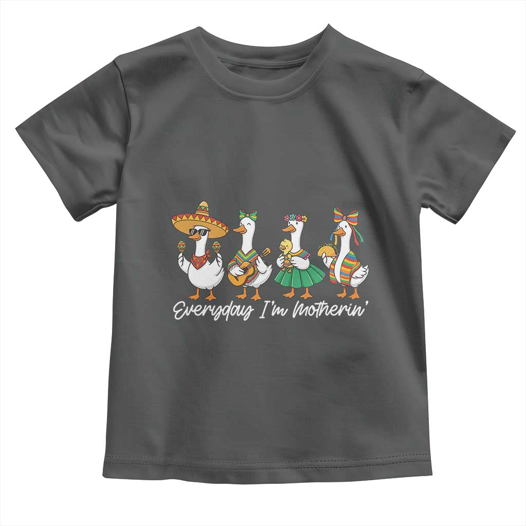 Everyday I'm Motherin Toddler T Shirt Cinco De Mayo Silly Goose Fiesta