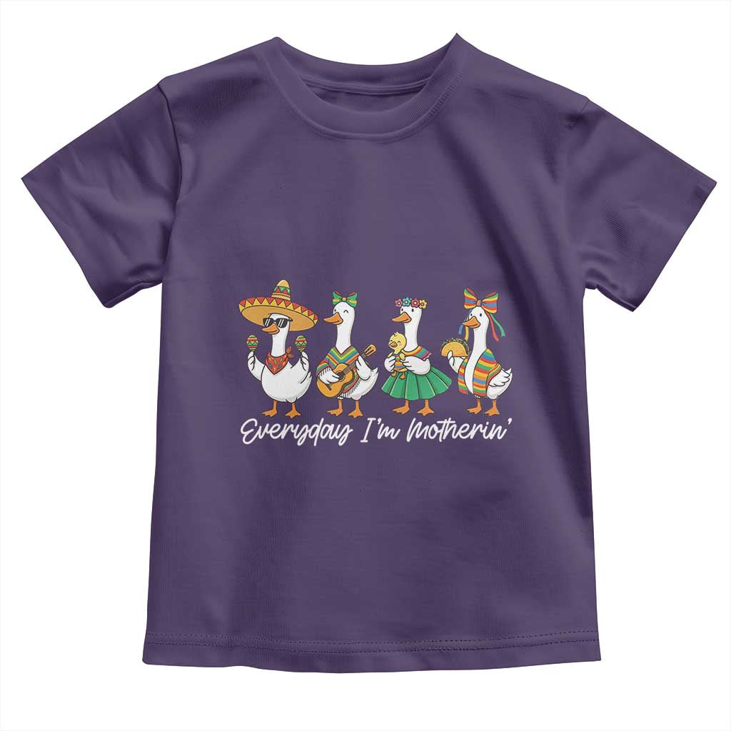 Everyday I'm Motherin Toddler T Shirt Cinco De Mayo Silly Goose Fiesta