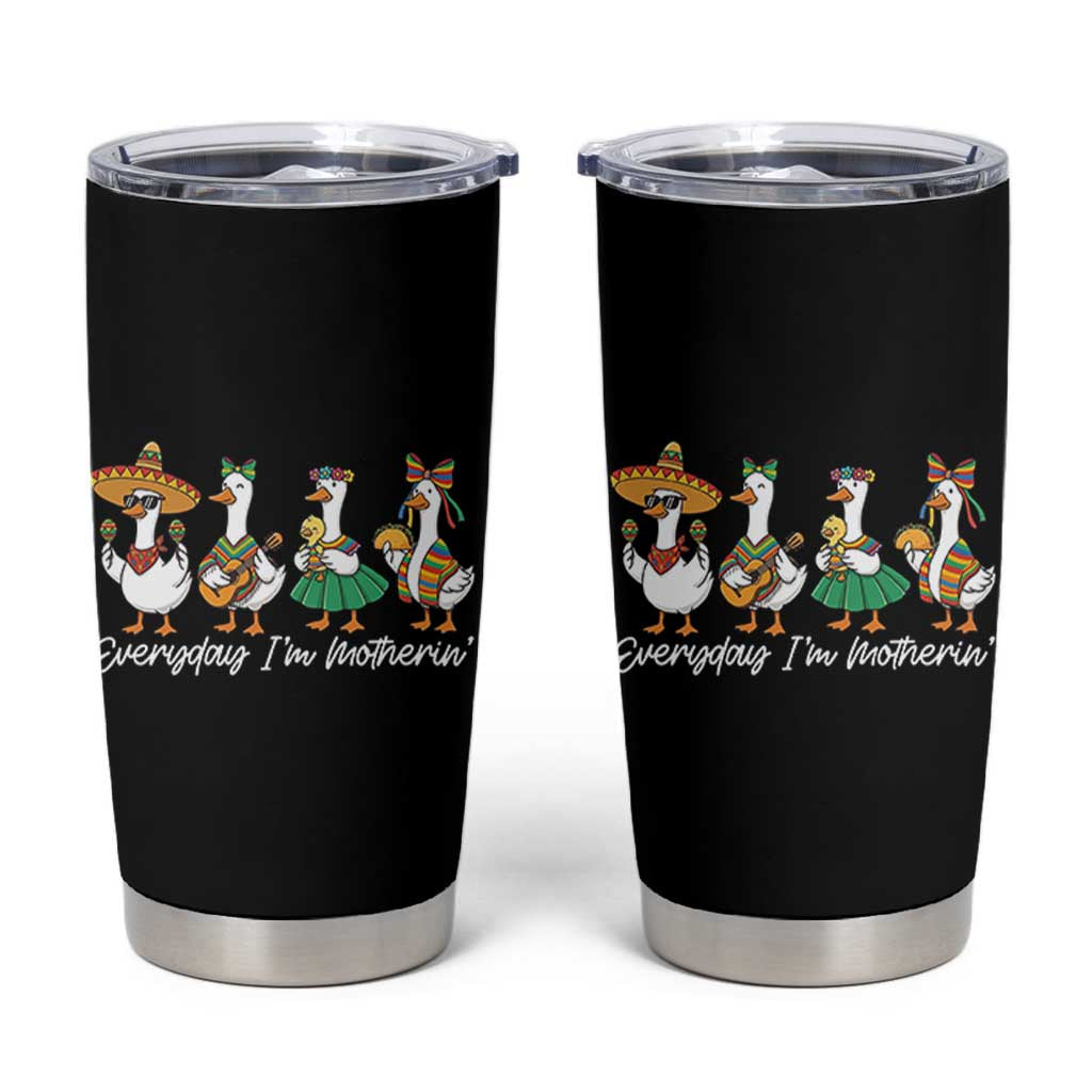 Everyday I'm Motherin Tumbler Cup Cinco De Mayo Silly Goose Fiesta