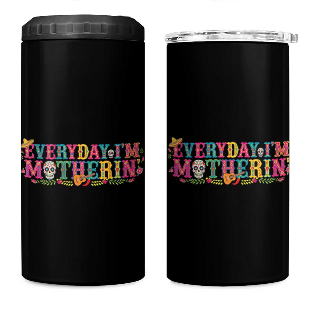 Every Day I'm Motherin 4 in 1 Can Cooler Tumbler Cinco De Mayo Mexican Mom Gift