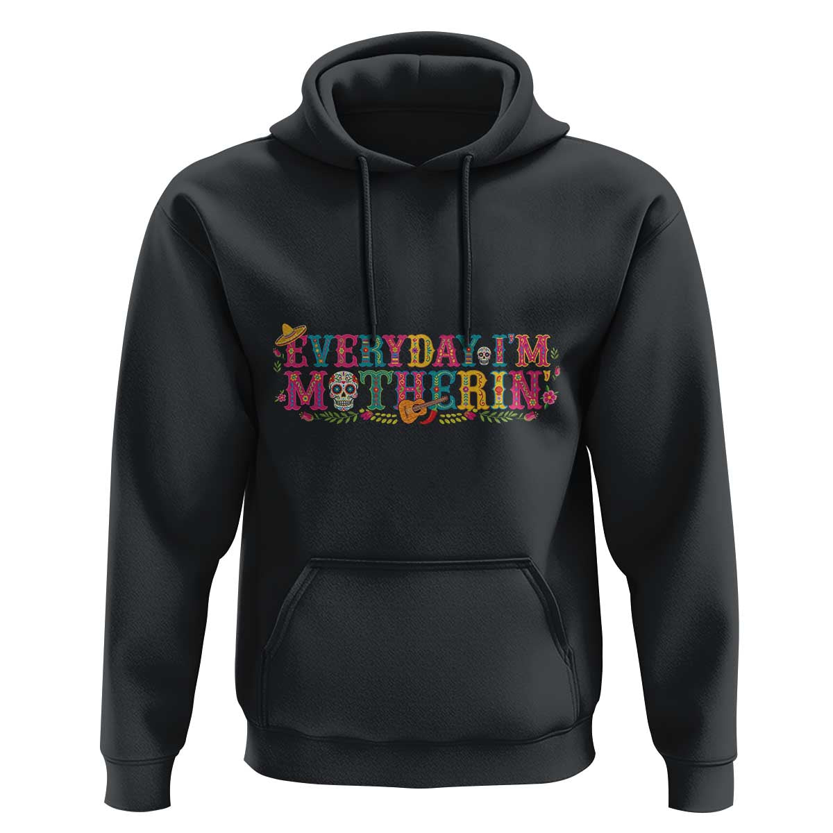 Every Day I'm Motherin Hoodie Cinco De Mayo Mexican Mom Gift