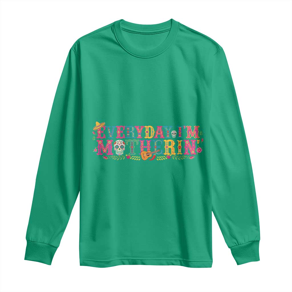 Every Day I'm Motherin Long Sleeve Shirt Cinco De Mayo Mexican Mom Gift