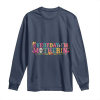 Every Day I'm Motherin Long Sleeve Shirt Cinco De Mayo Mexican Mom Gift