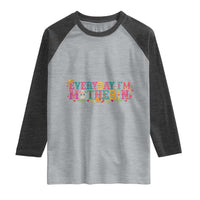 Every Day I'm Motherin Raglan Shirt Cinco De Mayo Mexican Mom Gift