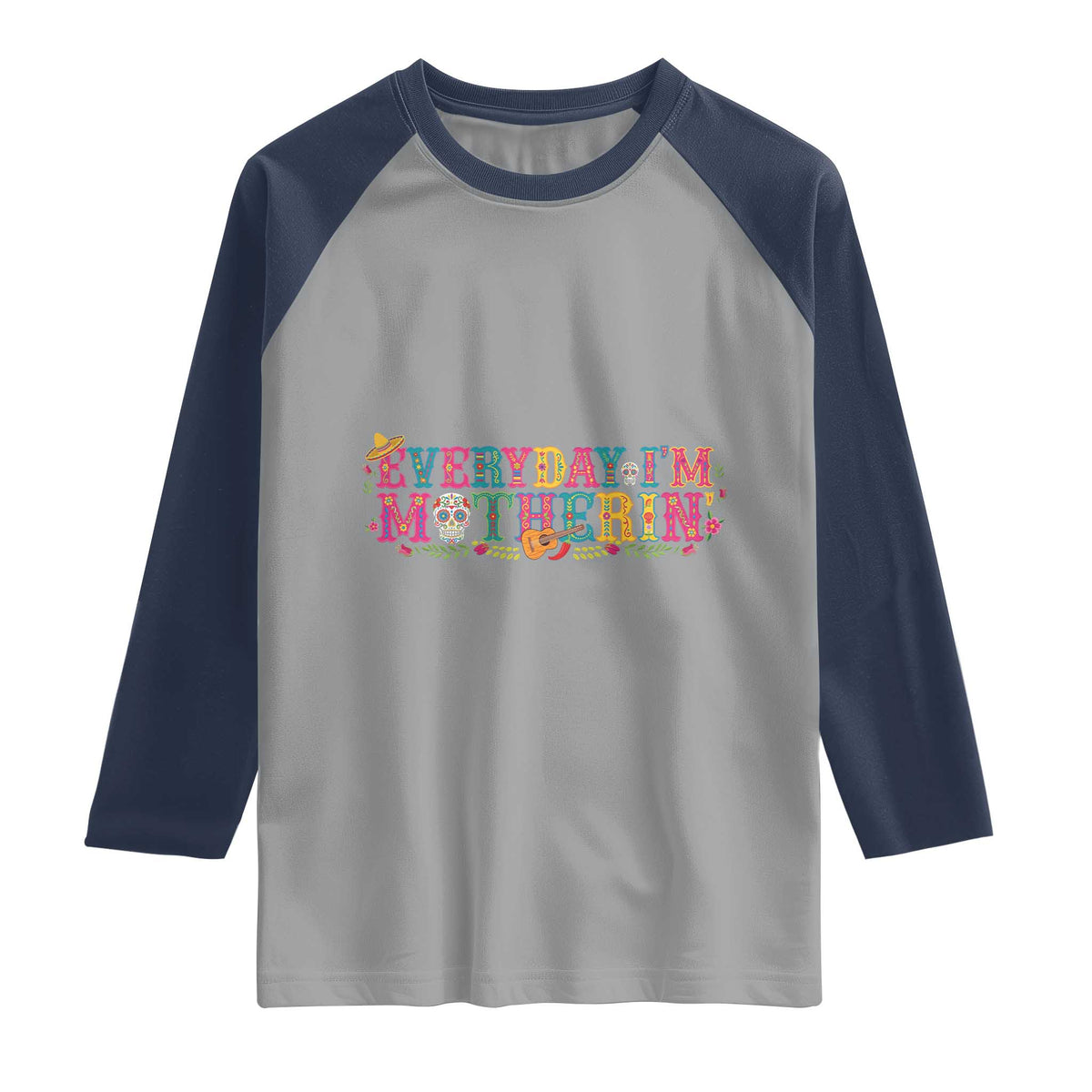 Every Day I'm Motherin Raglan Shirt Cinco De Mayo Mexican Mom Gift