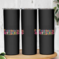 Every Day I'm Motherin Skinny Tumbler Cinco De Mayo Mexican Mom Gift
