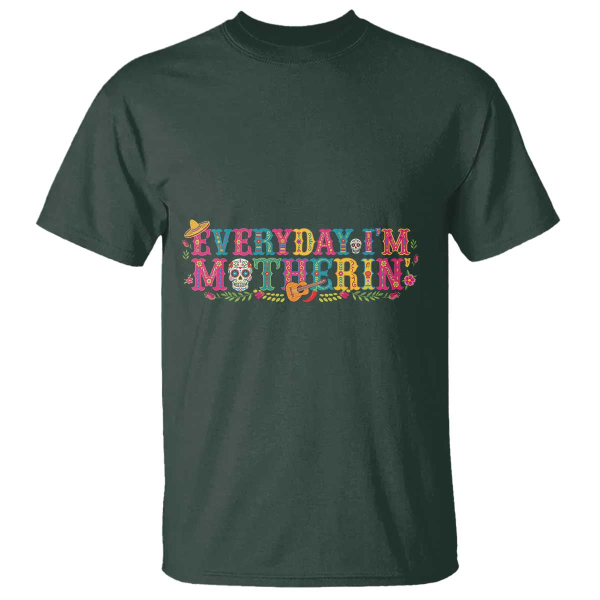 Every Day I'm Motherin T Shirt Cinco De Mayo Mexican Mom Gift