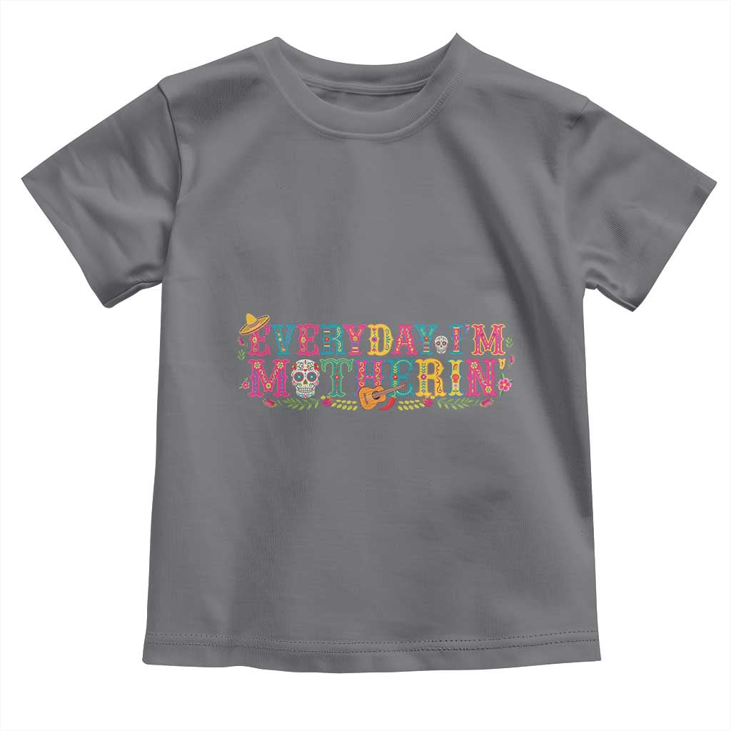 Every Day I'm Motherin Toddler T Shirt Cinco De Mayo Mexican Mom Gift