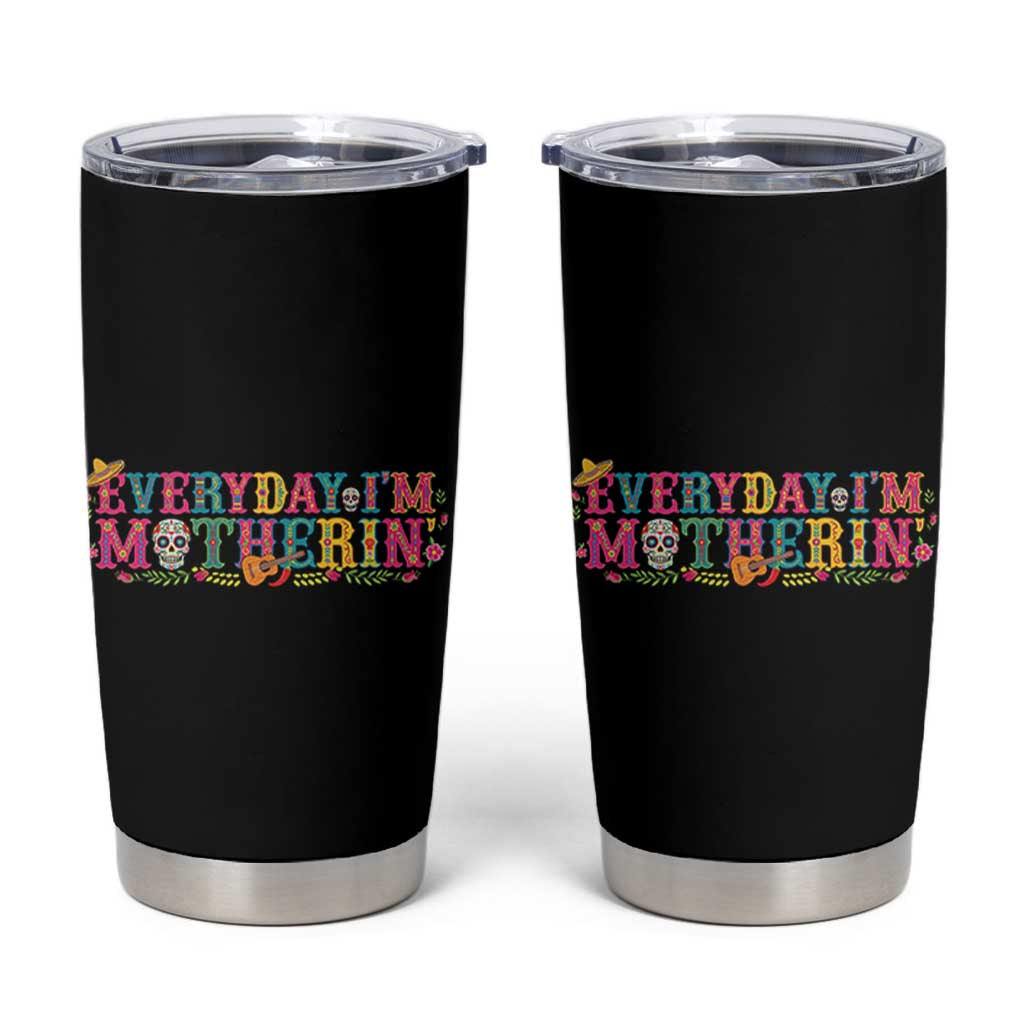 Every Day I'm Motherin Tumbler Cup Cinco De Mayo Mexican Mom Gift
