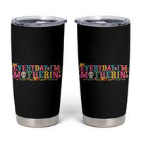 Every Day I'm Motherin Tumbler Cup Cinco De Mayo Mexican Mom Gift